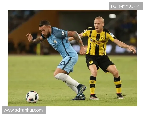 多特蒙德逆转曼城友谊赛精彩瞬间回顾全场沸腾时刻集锦